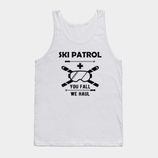 Ski Patrol - You fail we haul Tank Top